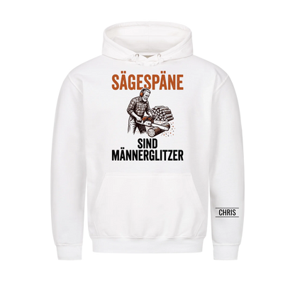 Sägespäne sind Männerglitzer - Lustiges Geschenk für Holzwerker, Männer, Papa & Opa - Personalisiertes Shirt
