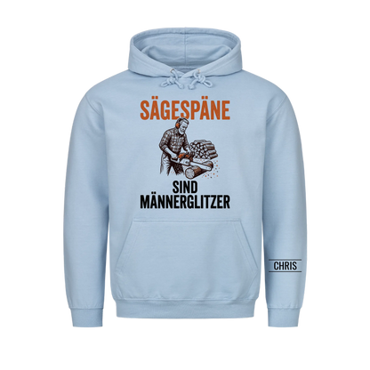 Sägespäne sind Männerglitzer - Lustiges Geschenk für Holzwerker, Männer, Papa & Opa - Personalisiertes Shirt