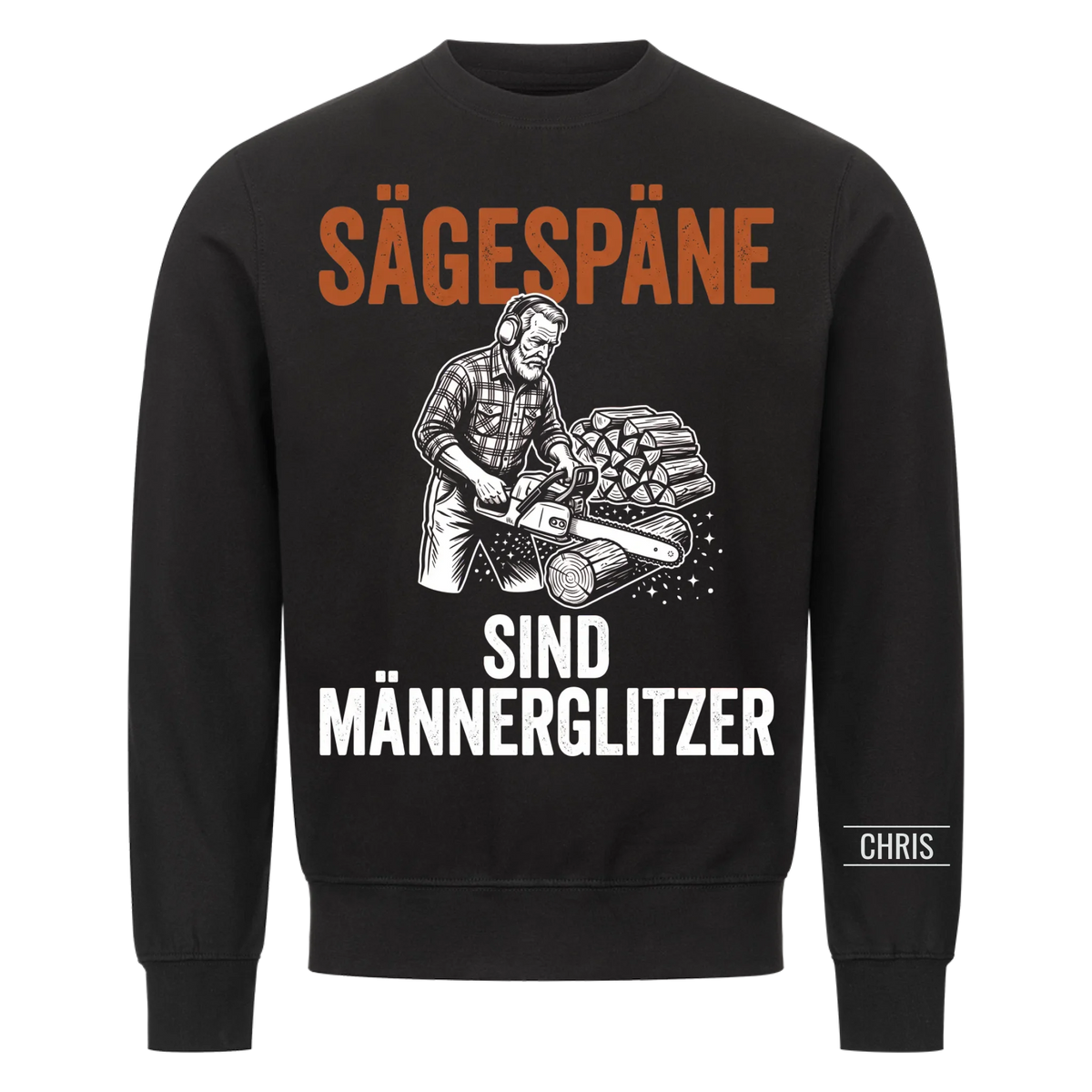 Sägespäne sind Männerglitzer - Lustiges Geschenk für Holzwerker, Männer, Papa & Opa - Personalisiertes Shirt