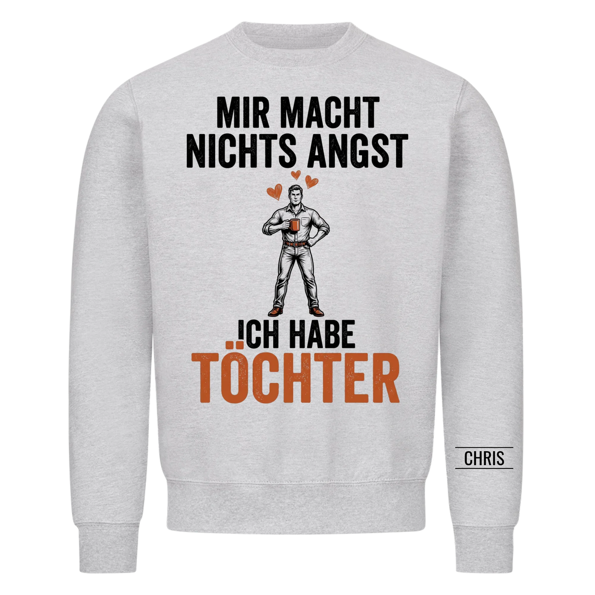 Mir macht nichts Angst Ich habe Töchter - Lustiges Geschenk für Papa, Vater & Männer von der Tochter - Personalisiertes Shirt