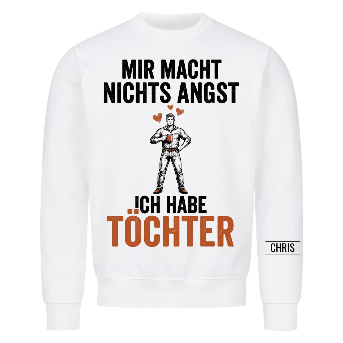 Mir macht nichts Angst Ich habe Töchter - Lustiges Geschenk für Papa, Vater & Männer von der Tochter - Personalisiertes Shirt