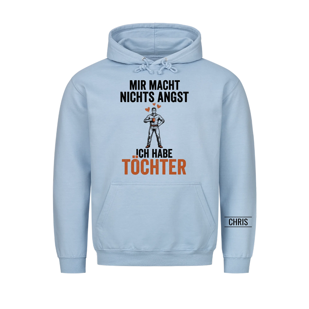 Mir macht nichts Angst Ich habe Töchter - Lustiges Geschenk für Papa, Vater & Männer von der Tochter - Personalisiertes Shirt