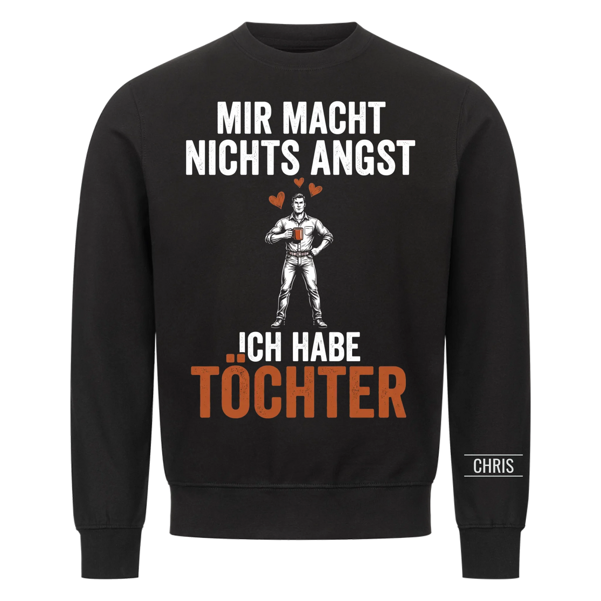 Mir macht nichts Angst Ich habe Töchter - Lustiges Geschenk für Papa, Vater & Männer von der Tochter - Personalisiertes Shirt
