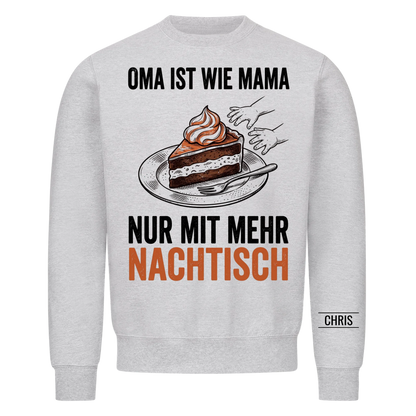 Oma ist wie Mama nur mit mehr Nachtisch - Geschenk für Oma, Omi & Großmutter - Personalisiertes Shirt