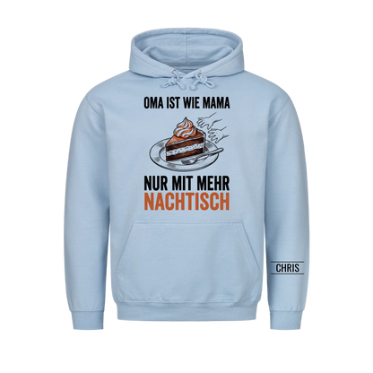 Oma ist wie Mama nur mit mehr Nachtisch - Geschenk für Oma, Omi & Großmutter - Personalisiertes Shirt