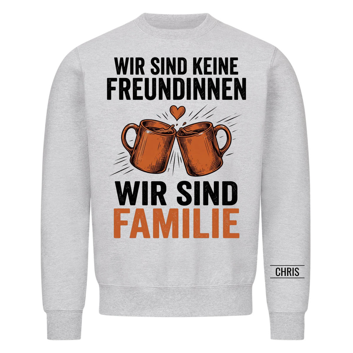Wir sind keine Freundinnen Wir sind Familie - Geschenk für die beste Freundin - Personalisiertes Shirt