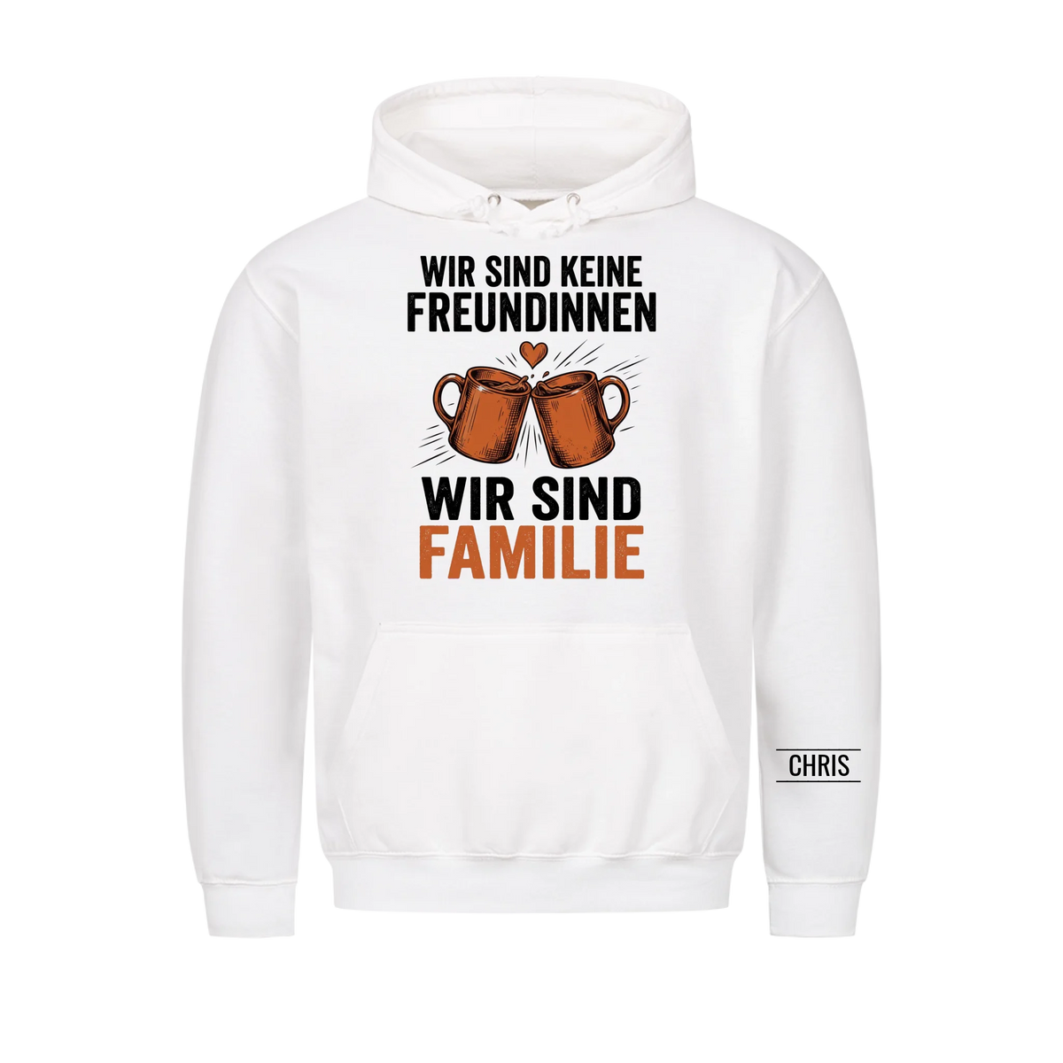 Wir sind keine Freundinnen Wir sind Familie - Geschenk für die beste Freundin - Personalisiertes Shirt