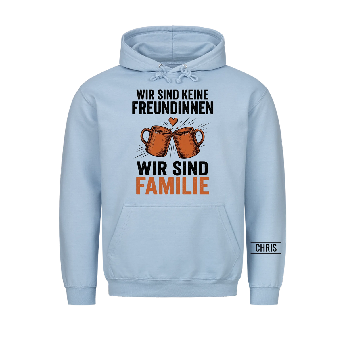Wir sind keine Freundinnen Wir sind Familie - Geschenk für die beste Freundin - Personalisiertes Shirt