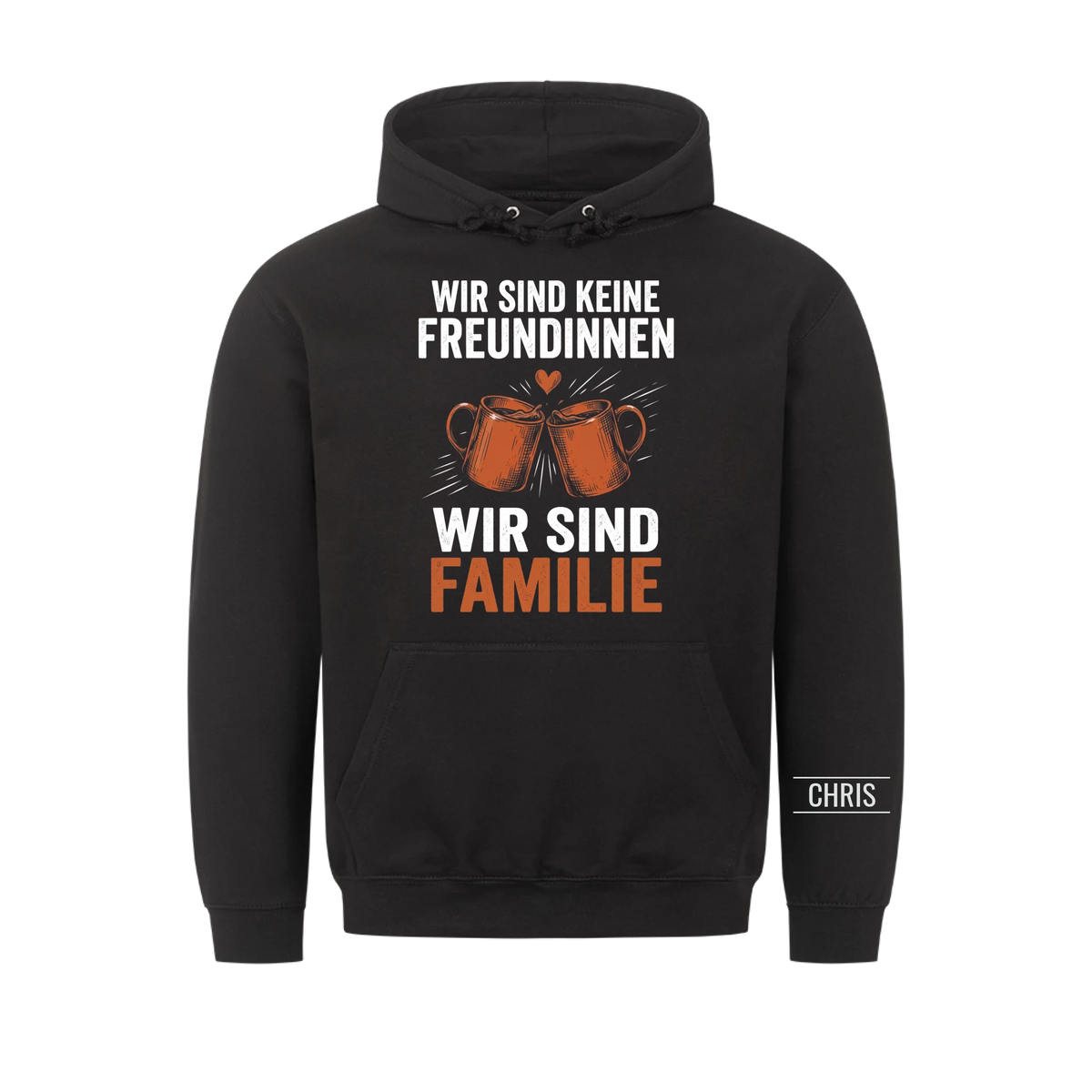 Wir sind keine Freundinnen Wir sind Familie - Geschenk für die beste Freundin - Personalisiertes Shirt
