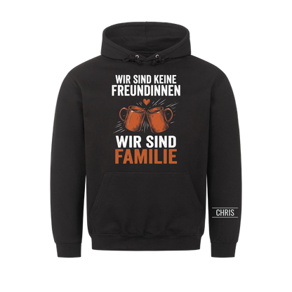 Wir sind keine Freundinnen Wir sind Familie - Geschenk für die beste Freundin - Personalisiertes Shirt