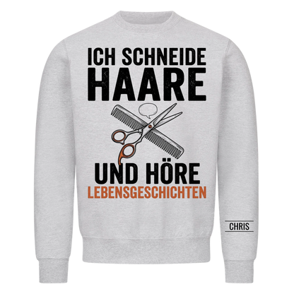 Ich schneide Haare und höre Lebensgeschichten - Geschenk für Friseurinnen & Friseure - Personalisiertes Shirt