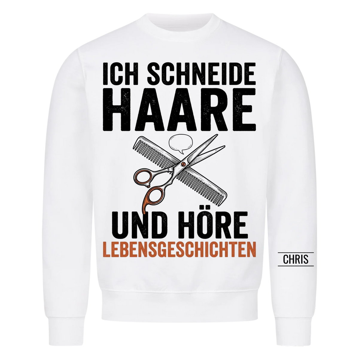 Ich schneide Haare und höre Lebensgeschichten - Geschenk für Friseurinnen & Friseure - Personalisiertes Shirt