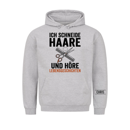 Ich schneide Haare und höre Lebensgeschichten - Geschenk für Friseurinnen & Friseure - Personalisiertes Shirt
