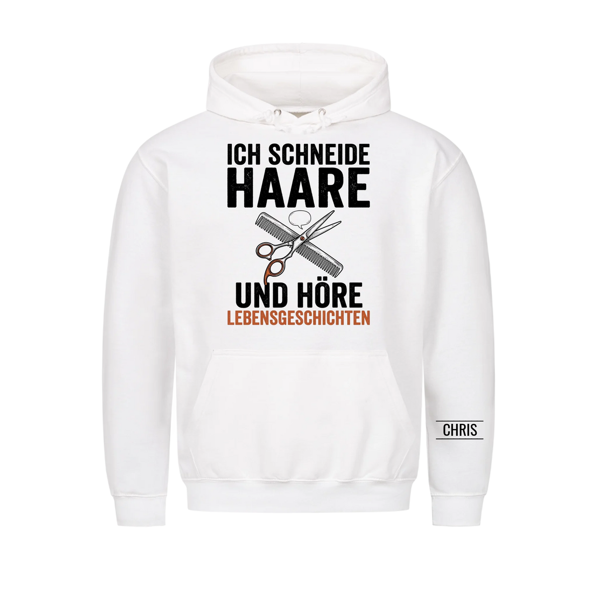 Ich schneide Haare und höre Lebensgeschichten - Geschenk für Friseurinnen & Friseure - Personalisiertes Shirt