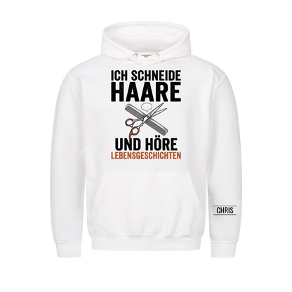 Ich schneide Haare und höre Lebensgeschichten - Geschenk für Friseurinnen & Friseure - Personalisiertes Shirt