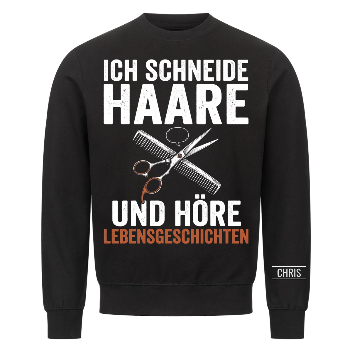 Ich schneide Haare und höre Lebensgeschichten - Geschenk für Friseurinnen & Friseure - Personalisiertes Shirt