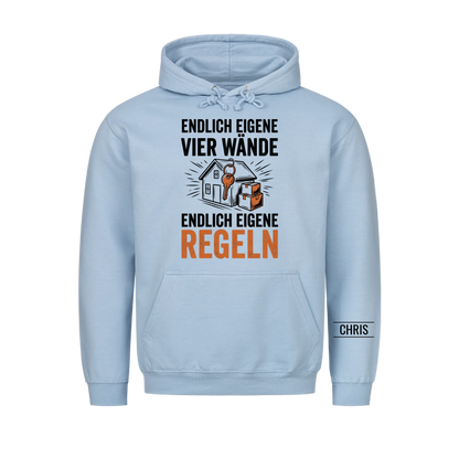 Endlich eigene vier Wände Endlich eigene Regeln - Geschenk zum Einzug & zur Einweihung - Personalisiertes Shirt