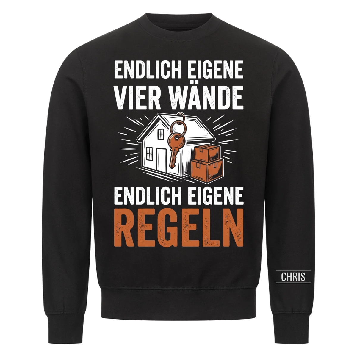 Endlich eigene vier Wände Endlich eigene Regeln - Geschenk zum Einzug & zur Einweihung - Personalisiertes Shirt