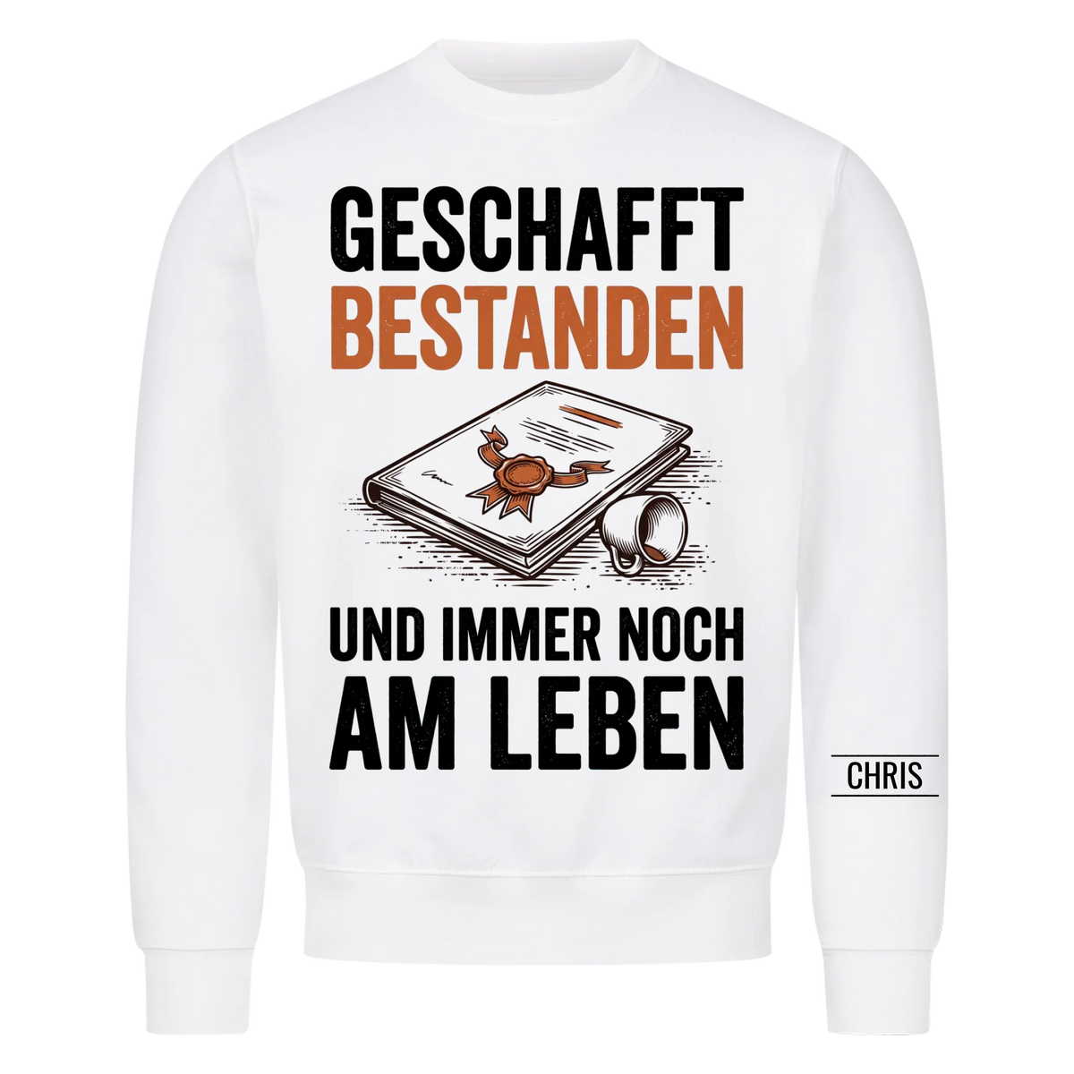 Geschafft Bestanden Und immer noch am Leben - Geschenk zur bestandenen Prüfung für Azubis & Studenten - Personalisiertes Shirt