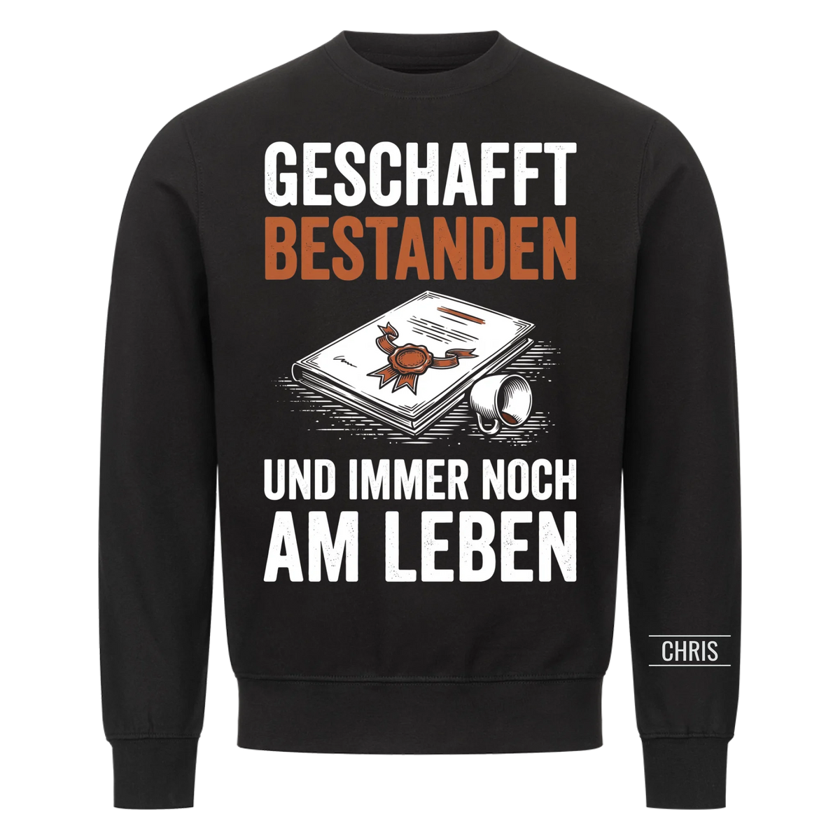 Geschafft Bestanden Und immer noch am Leben - Geschenk zur bestandenen Prüfung für Azubis & Studenten - Personalisiertes Shirt