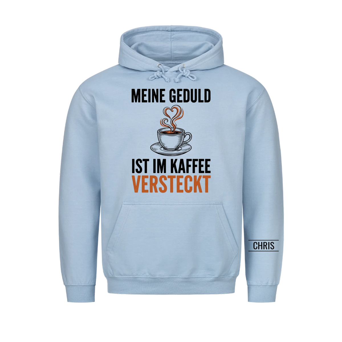 Meine Geduld ist im Kaffee versteckt - Lustiges Geschenk für Frauen, Kolleginnen & Mamas - Personalisiertes Shirt