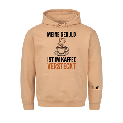 Meine Geduld ist im Kaffee versteckt - Lustiges Geschenk für Frauen, Kolleginnen & Mamas - Personalisiertes Shirt