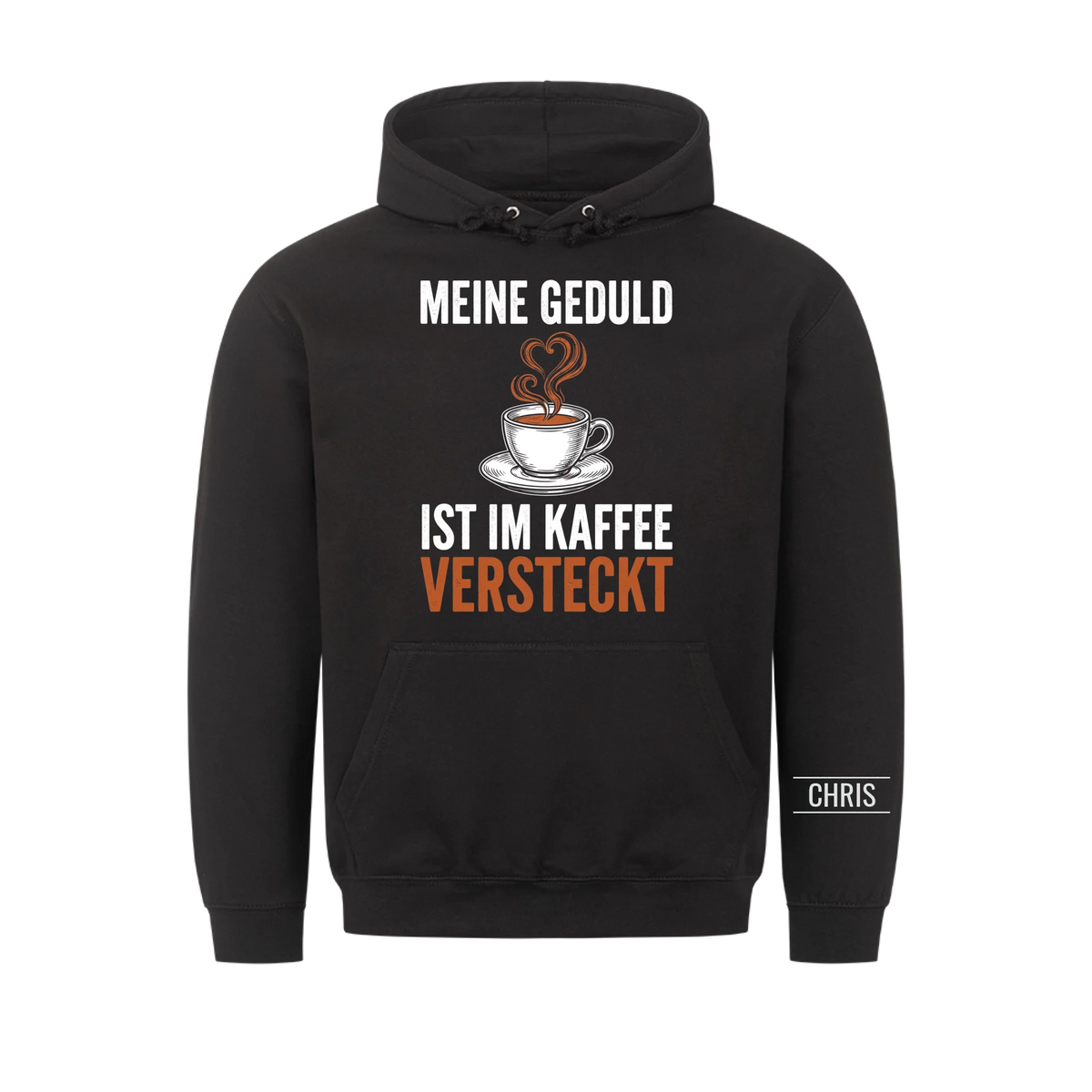 Meine Geduld ist im Kaffee versteckt - Lustiges Geschenk für Frauen, Kolleginnen & Mamas - Personalisiertes Shirt