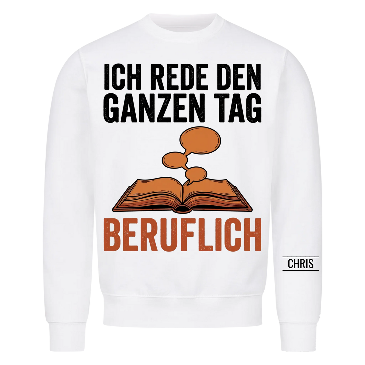 Ich rede den ganzen Tag Beruflich - Lustiges Geschenk für Lehrerinnen, Erzieherinnen & Kolleginnen - Personalisiertes Shirt
