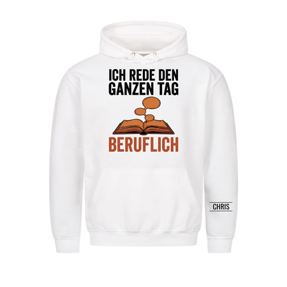 Ich rede den ganzen Tag Beruflich - Lustiges Geschenk für Lehrerinnen, Erzieherinnen & Kolleginnen - Personalisiertes Shirt