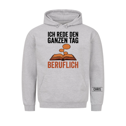 Ich rede den ganzen Tag Beruflich - Lustiges Geschenk für Lehrerinnen, Erzieherinnen & Kolleginnen - Personalisiertes Shirt