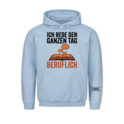 Ich rede den ganzen Tag Beruflich - Lustiges Geschenk für Lehrerinnen, Erzieherinnen & Kolleginnen - Personalisiertes Shirt