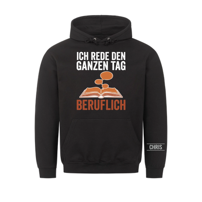 Ich rede den ganzen Tag Beruflich - Lustiges Geschenk für Lehrerinnen, Erzieherinnen & Kolleginnen - Personalisiertes Shirt