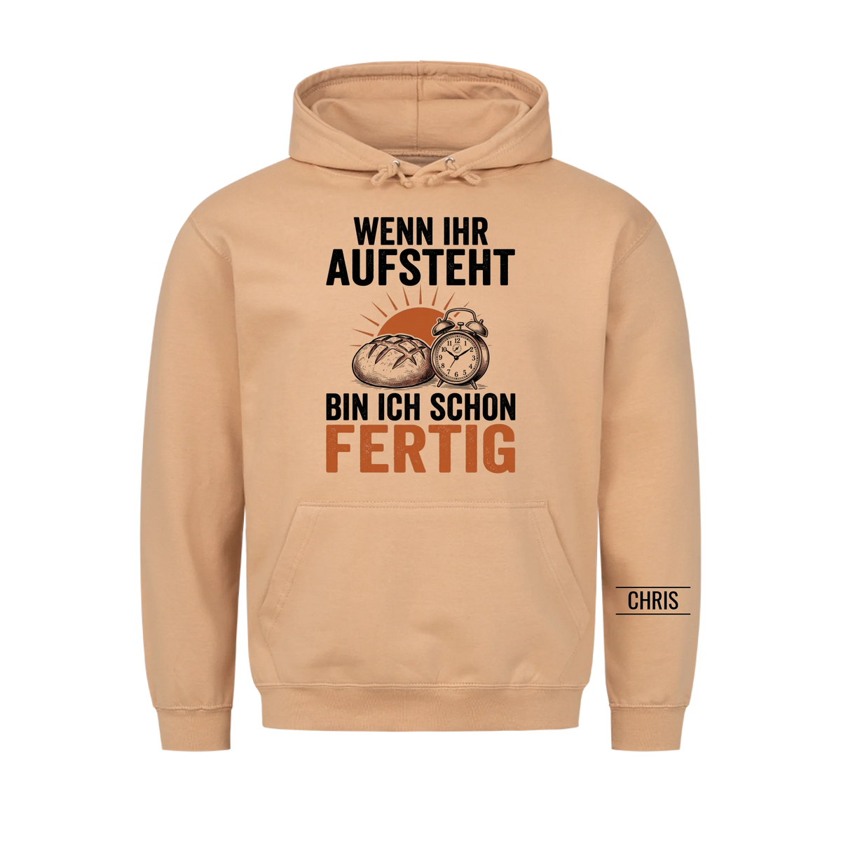 Wenn ihr aufsteht bin ich schon fertig - Geschenk für Bäcker, Frühschicht & Schichtdienst - Personalisiertes Shirt