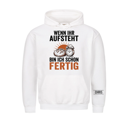 Wenn ihr aufsteht bin ich schon fertig - Geschenk für Bäcker, Frühschicht & Schichtdienst - Personalisiertes Shirt