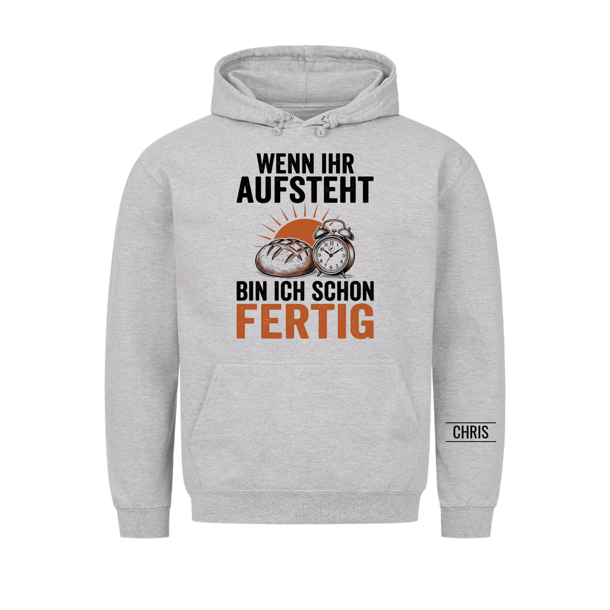 Wenn ihr aufsteht bin ich schon fertig - Geschenk für Bäcker, Frühschicht & Schichtdienst - Personalisiertes Shirt