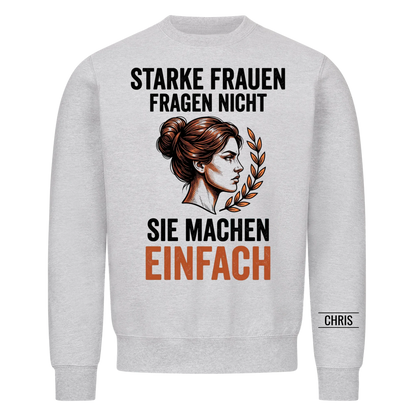 Starke Frauen fragen nicht Sie machen einfach - Geschenk für Frauen zum Geburtstag & Muttertag - Personalisiertes Shirt