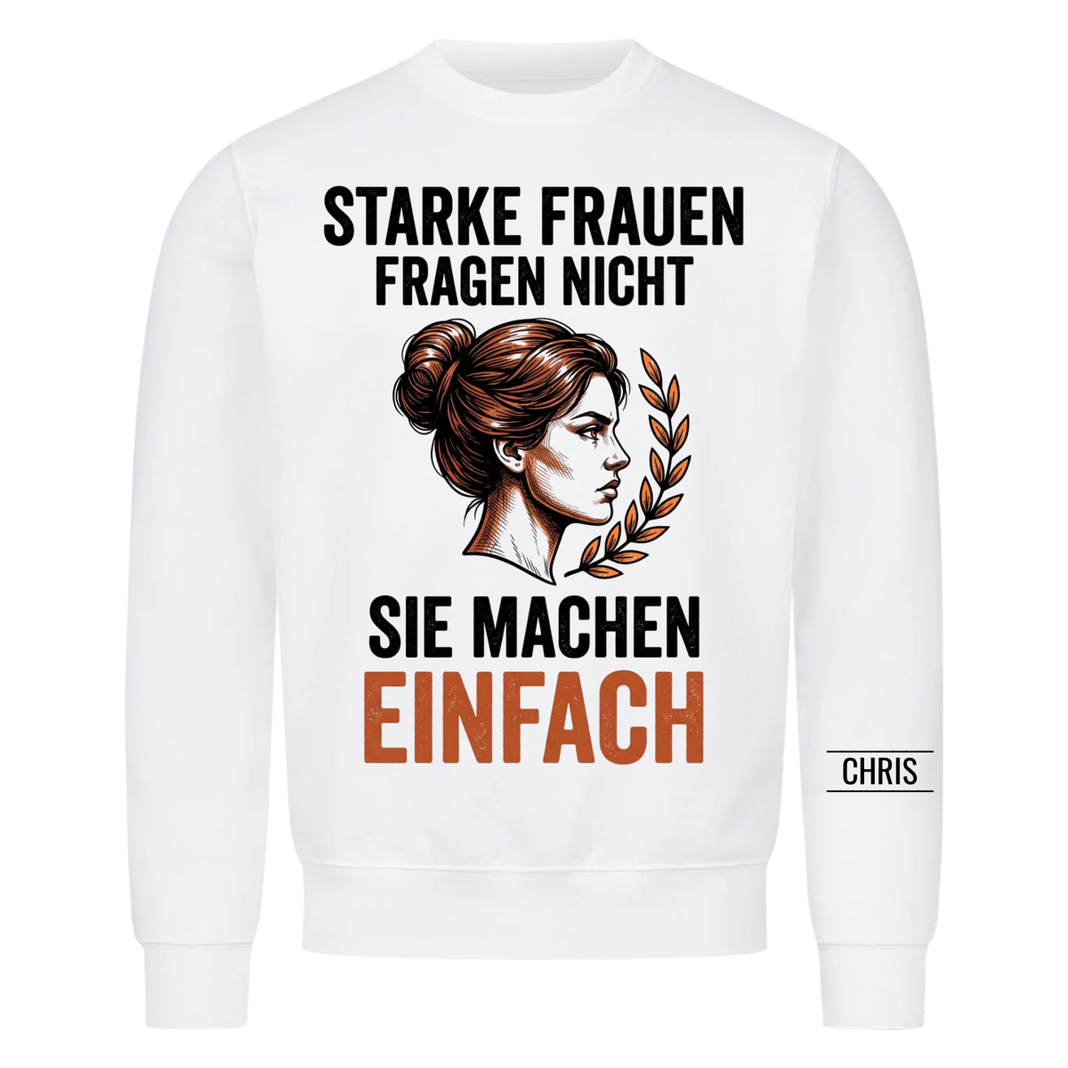 Starke Frauen fragen nicht Sie machen einfach - Geschenk für Frauen zum Geburtstag & Muttertag - Personalisiertes Shirt