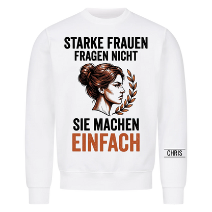 Starke Frauen fragen nicht Sie machen einfach - Geschenk für Frauen zum Geburtstag & Muttertag - Personalisiertes Shirt