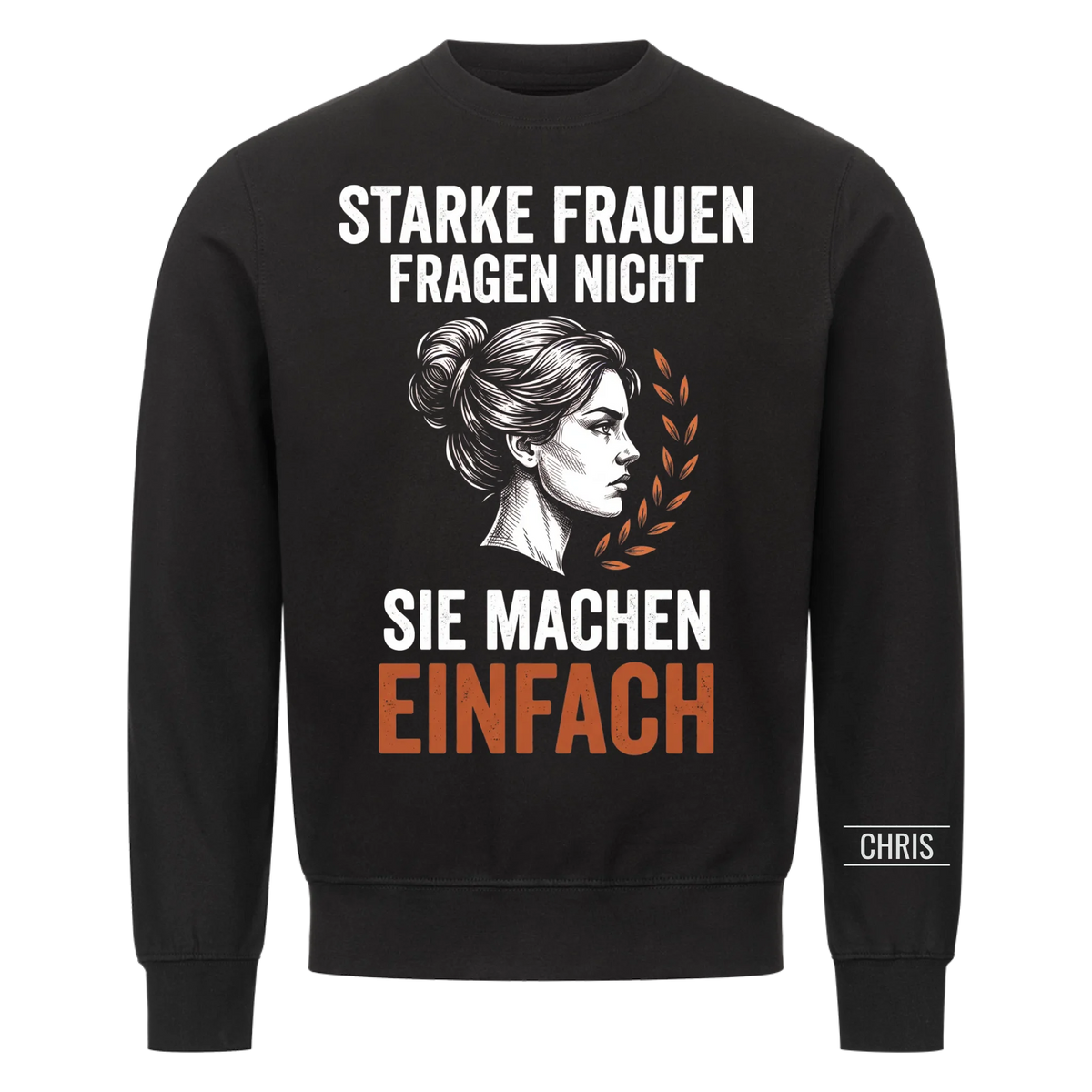 Starke Frauen fragen nicht Sie machen einfach - Geschenk für Frauen zum Geburtstag & Muttertag - Personalisiertes Shirt