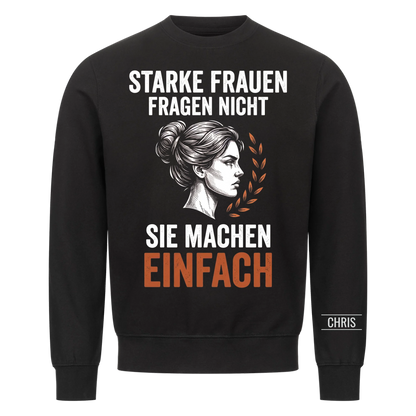 Starke Frauen fragen nicht Sie machen einfach - Geschenk für Frauen zum Geburtstag & Muttertag - Personalisiertes Shirt