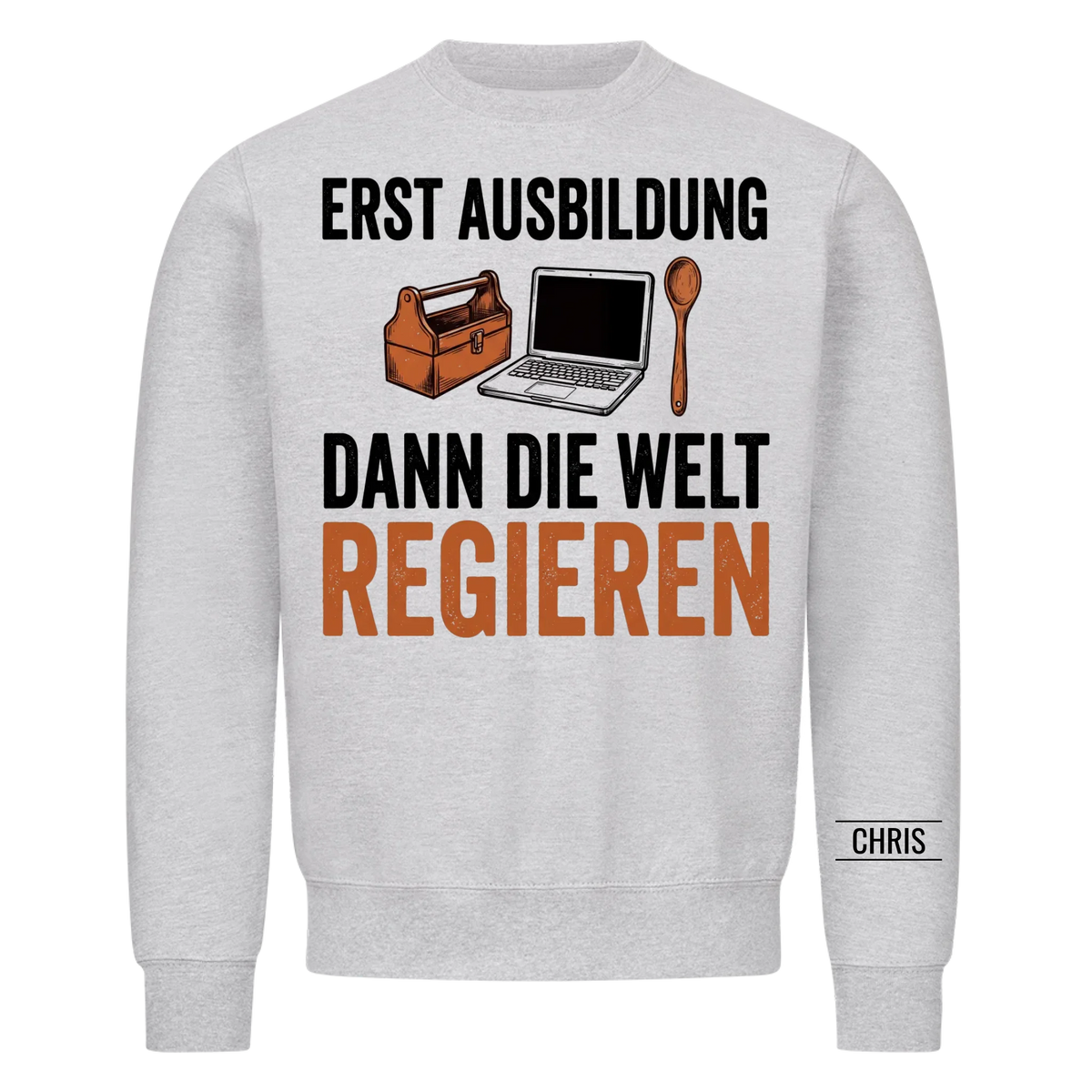 Erst Ausbildung dann die Welt regieren - Geschenk zum Ausbildungsstart für Azubis - Personalisiertes Shirt