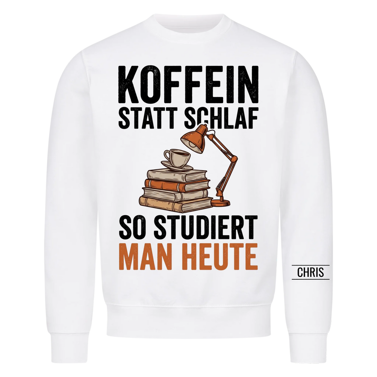 Koffein statt Schlaf So studiert man heute - Lustiges Geschenk für Studenten & Studentinnen - Personalisiertes Shirt