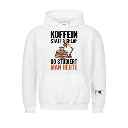 Koffein statt Schlaf So studiert man heute - Lustiges Geschenk für Studenten & Studentinnen - Personalisiertes Shirt
