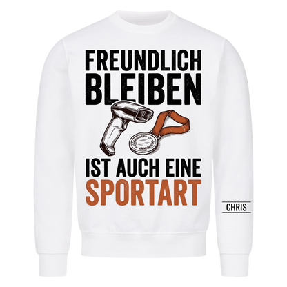 Freundlich bleiben ist auch eine Sportart - Lustiges Geschenk für Einzelhandel, Kasse & Service - Personalisiertes Shirt