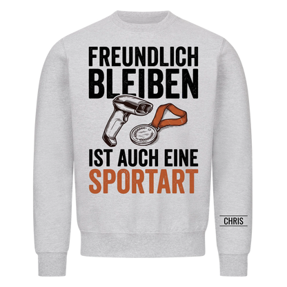 Freundlich bleiben ist auch eine Sportart - Lustiges Geschenk für Einzelhandel, Kasse & Service - Personalisiertes Shirt