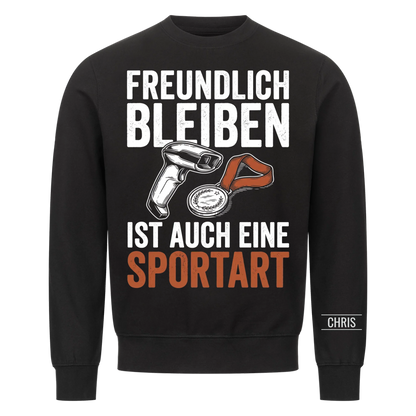 Freundlich bleiben ist auch eine Sportart - Lustiges Geschenk für Einzelhandel, Kasse & Service - Personalisiertes Shirt