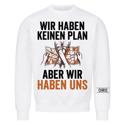 Wir haben keinen Plan Aber wir haben uns - Geschenk für Paare zum Jahrestag & Valentinstag - Personalisiertes Shirt