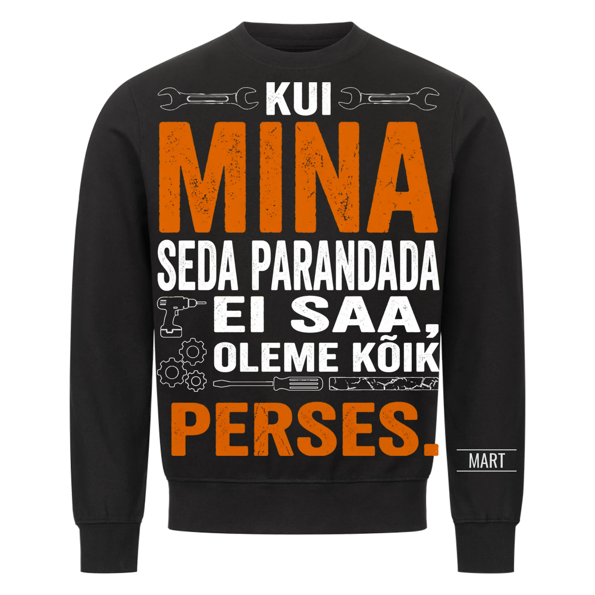 Kui mina seda parandada ei saa, oleme kõik perses. T-särk nimega