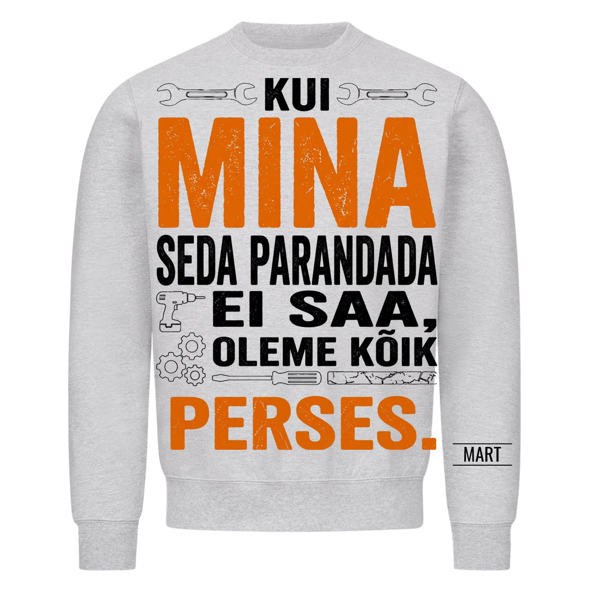 Kui mina seda parandada ei saa, oleme kõik perses. T-särk nimega