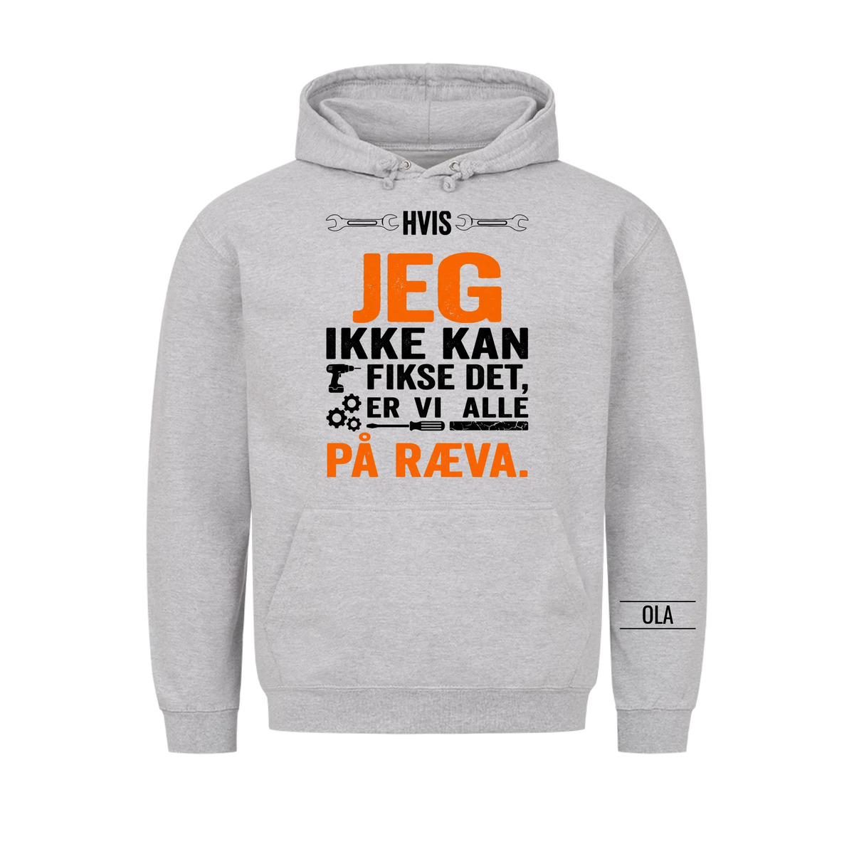 Hvis jeg ikke kan fikse det, er vi alle på ræva. Personlig T-skjorte med navn